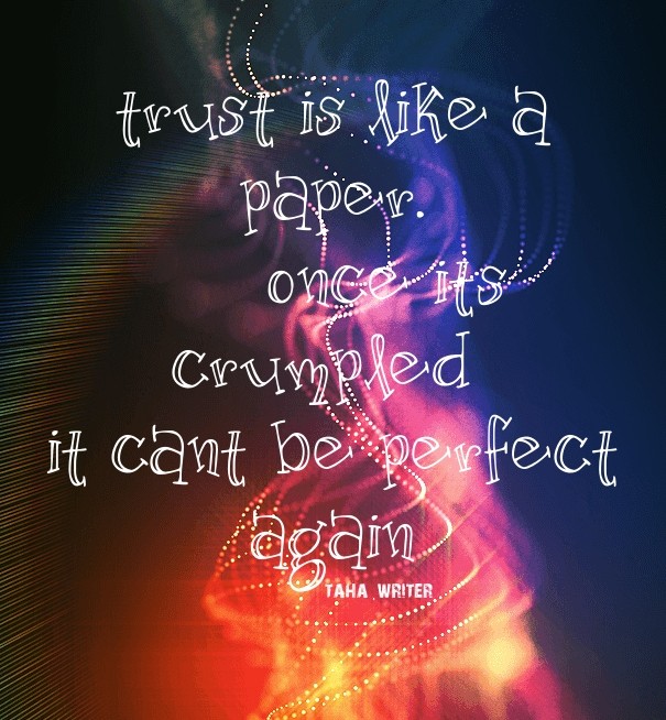 Trust is like a paper. once its Design 