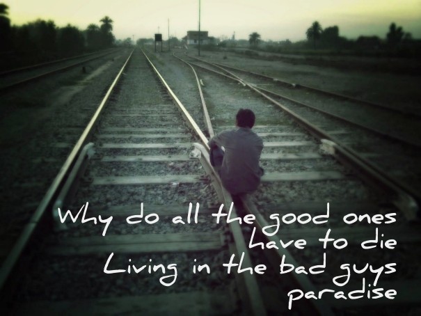 Why do all the good ones have to die Design 