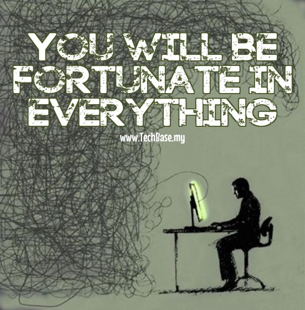 You will be fortunate in everything Design 