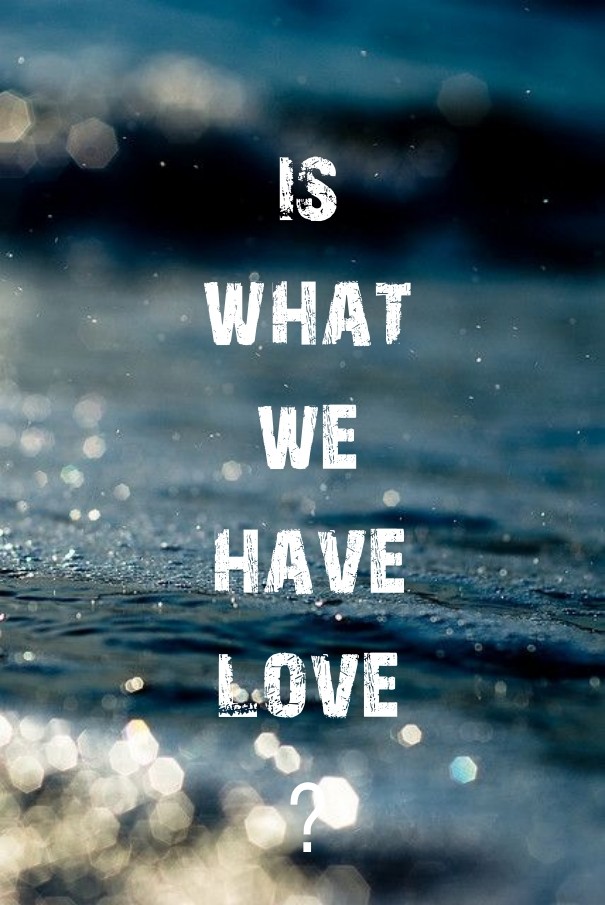 Is what we have love? Design 