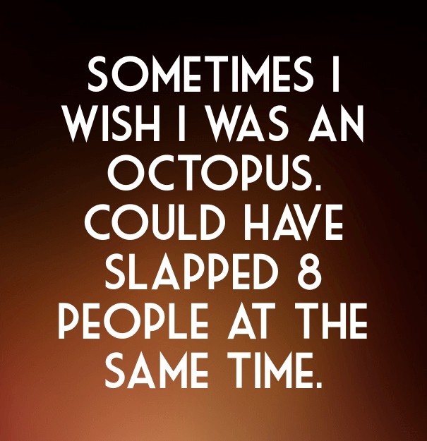 Sometimes i wish i was an octopus. Design 