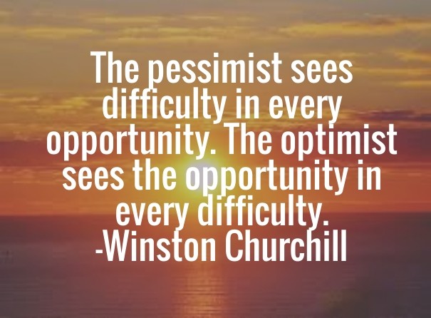 Image result for a pessimist sees the difficulty in every opportunity