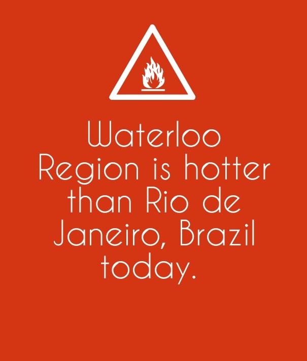 Waterloo region is hotter than rio Design 