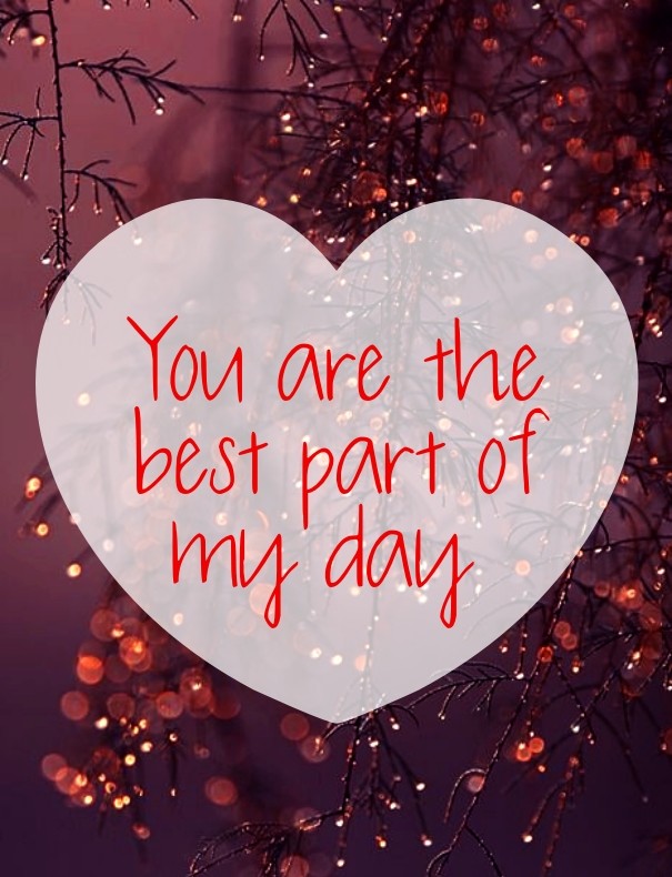 You are the best part of my day Design 