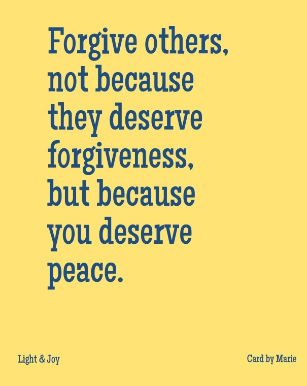 Forgive others, not because they Design 