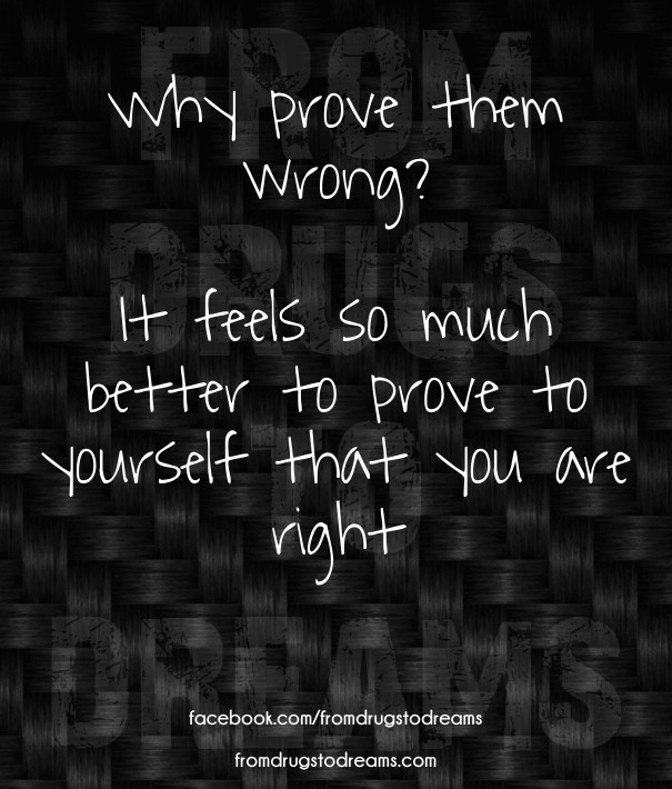 Why prove them wrong? it feels so Design 