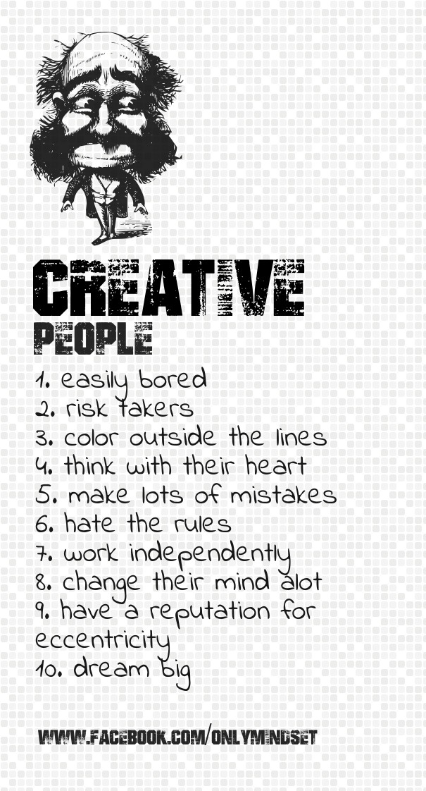 Creative people 1. easily bored 2. Design 