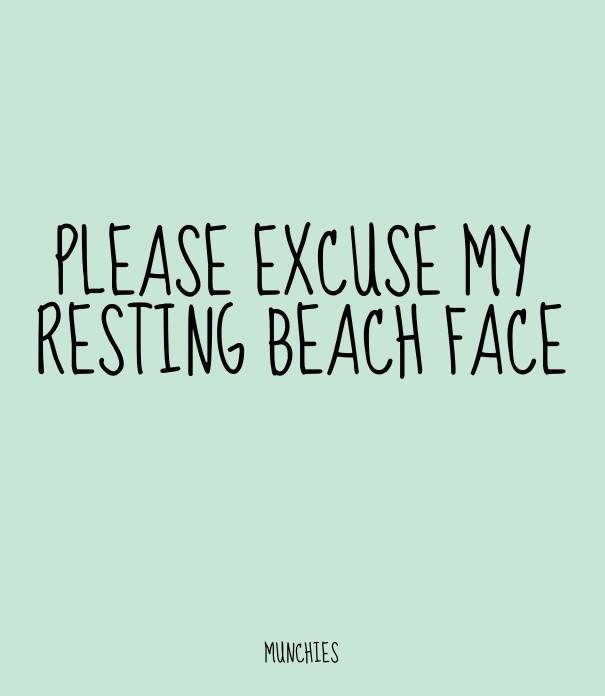 Please excuse my resting beach face Design 
