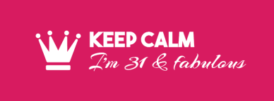 Keep Calm - I'm fabulous 