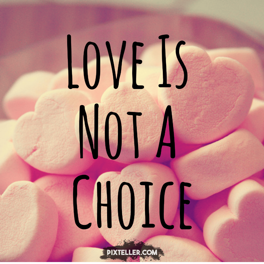 Love is not a choice Design 