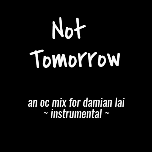 Not Tomorrow Design 