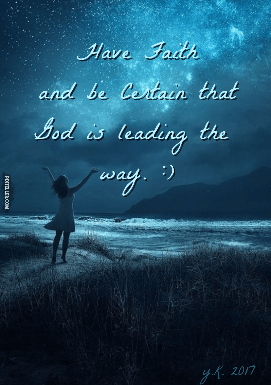 Trust in God with all your heart.  Design 