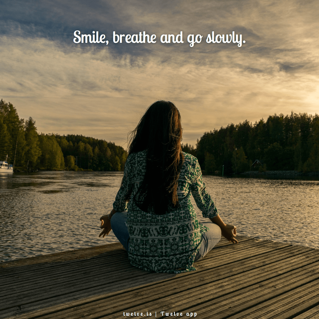Smile, breathe and go slowly. Design 