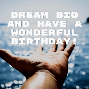 Dream big #anniversary #birthday #wishes