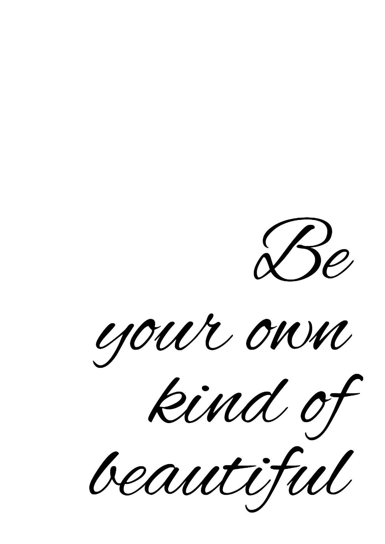 Be Your Own Kind Of Beautiful Design 