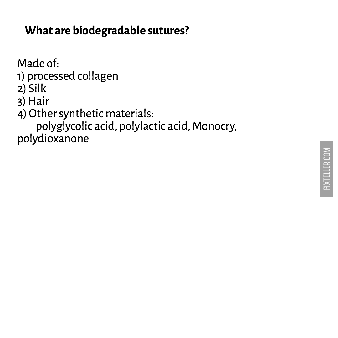 What are biodegradable sutures? Design 
