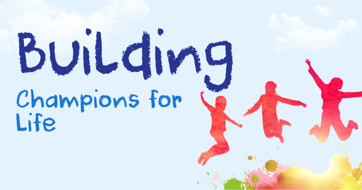 Building Champions for Life Design 