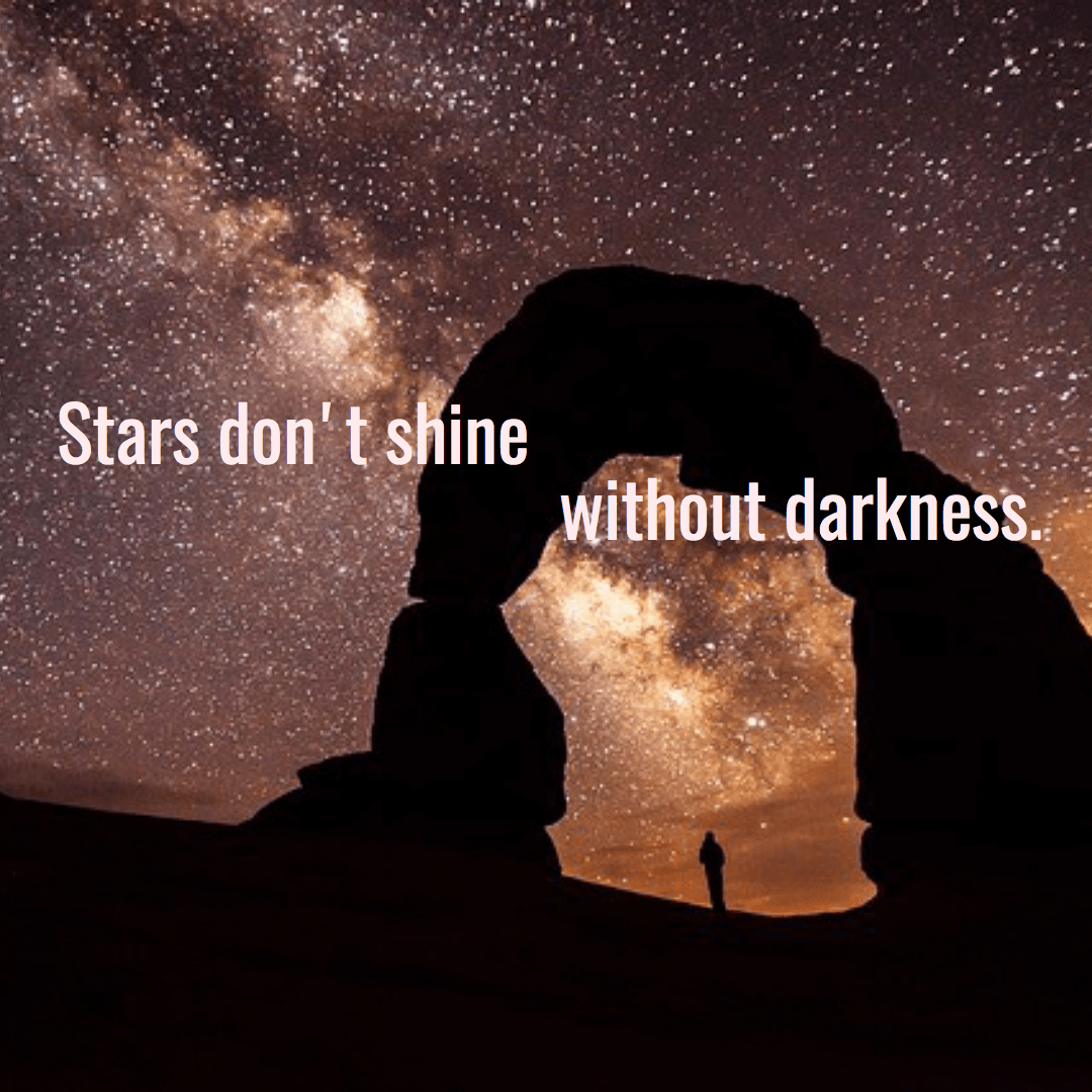 Stars don't shine without darkness. Design 