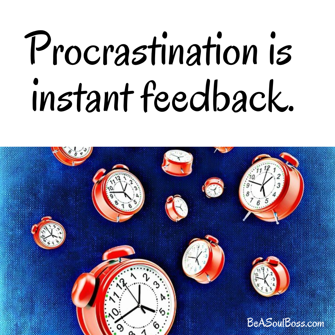 Procrastination is instant feedback Design 