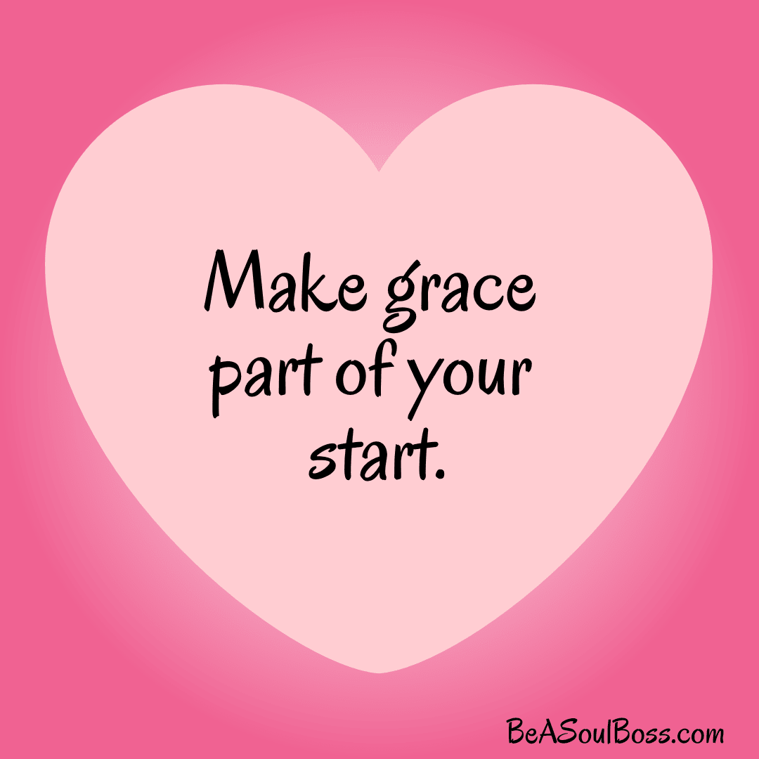 Make grace part of your start Design 