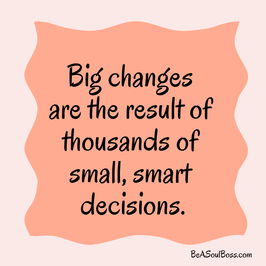 Big Changes-Smart Decisions Design 