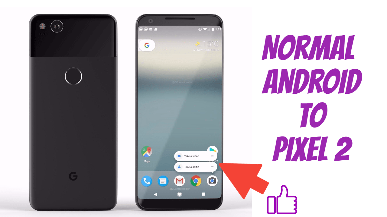 Normal android to PIXEL 2 Design 