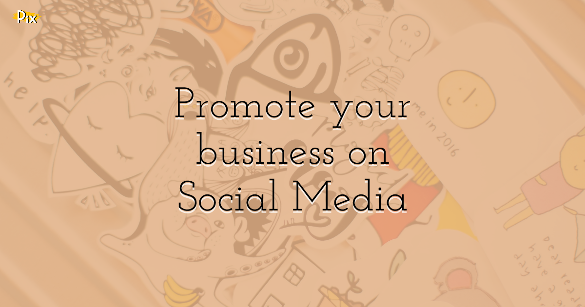 How to Promote Your Business Through Social Media