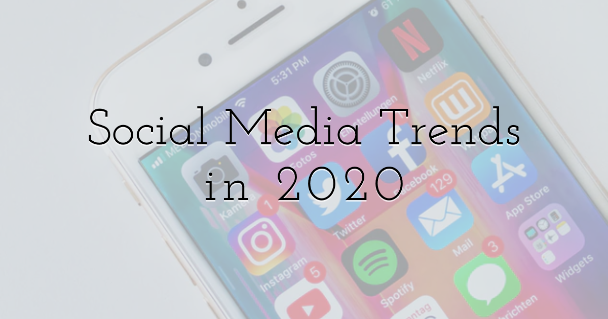 Social Media Trends in 2020