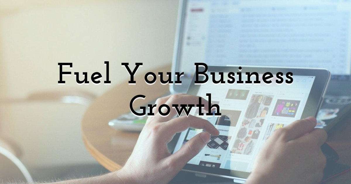 Fuel Your Business Growth