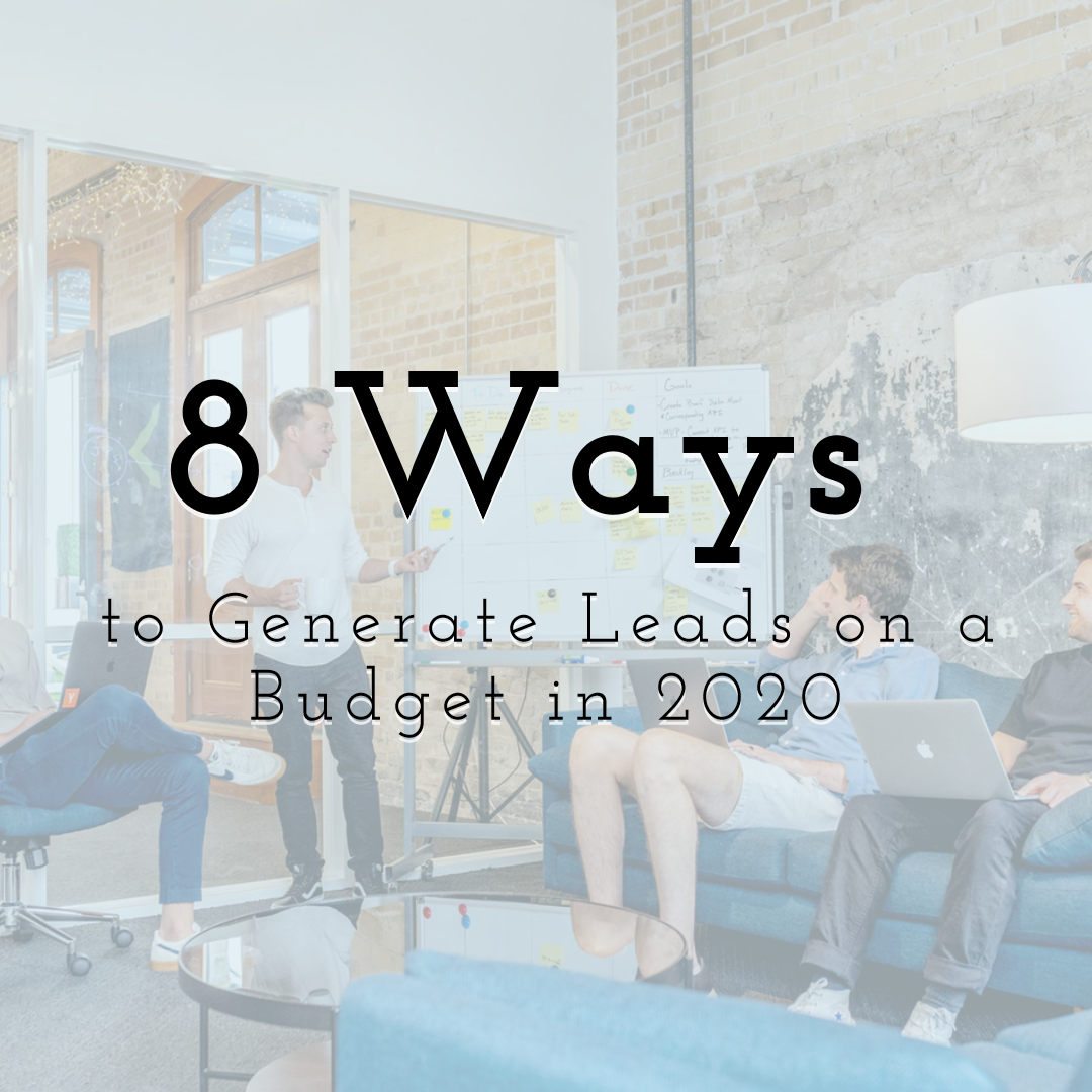 8 Ways a Startup Can Generate Leads on a Budget in 2020