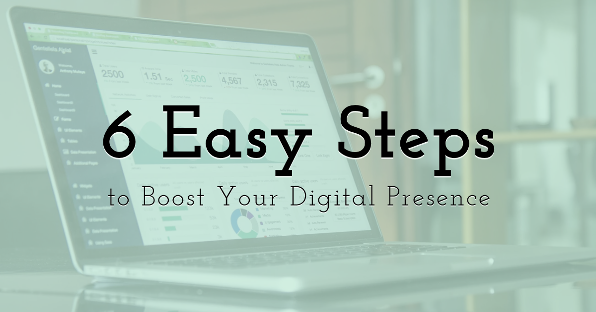 6 Easy Steps to Boost Your Digital Presence