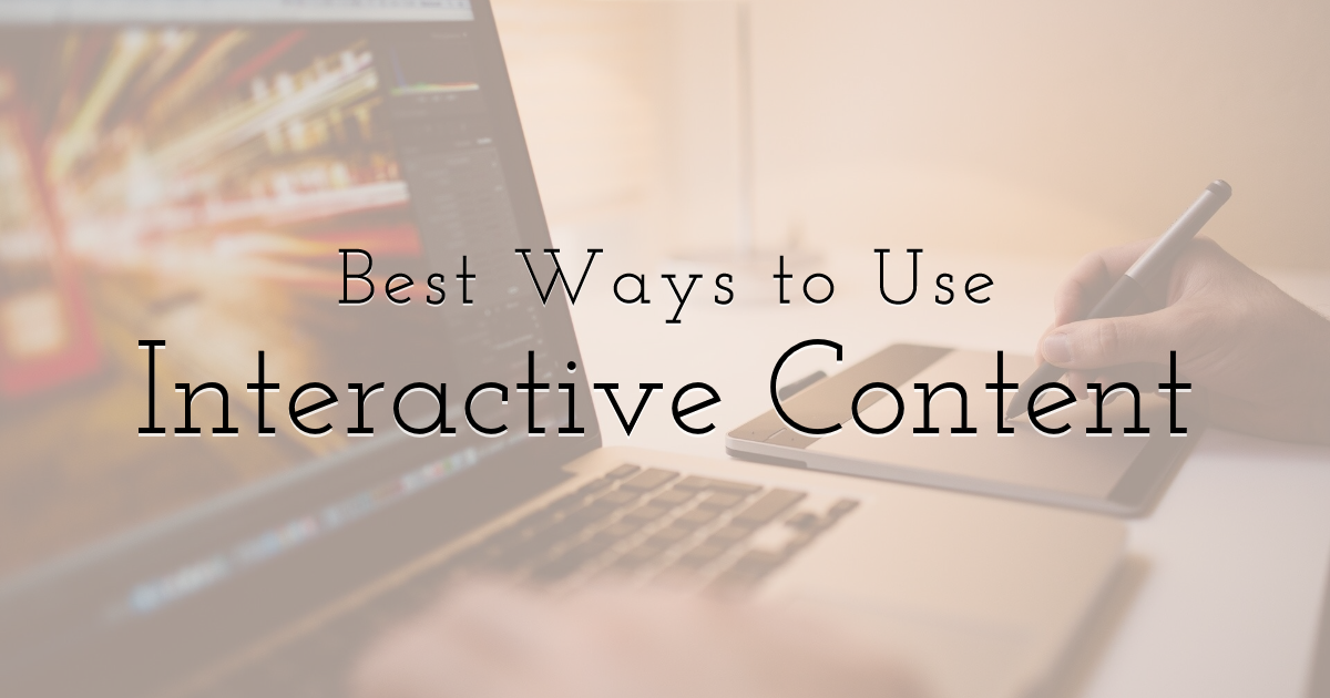 Best Ways to Use Interactive Content