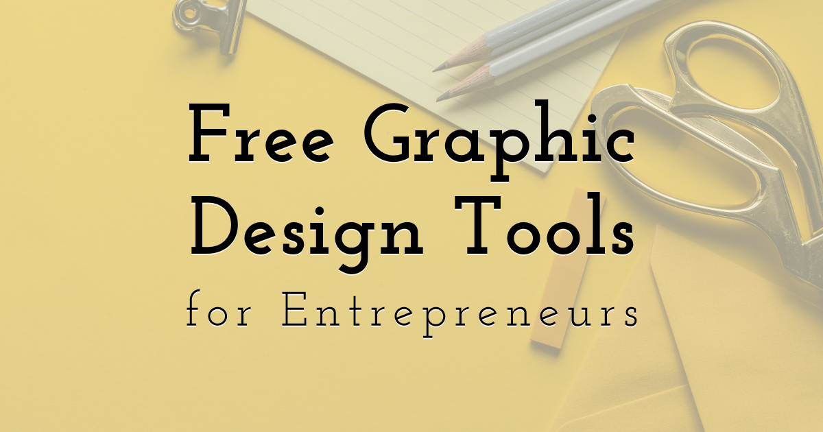 10 Must-Have Free Graphic Design Tools for Entrepreneurs