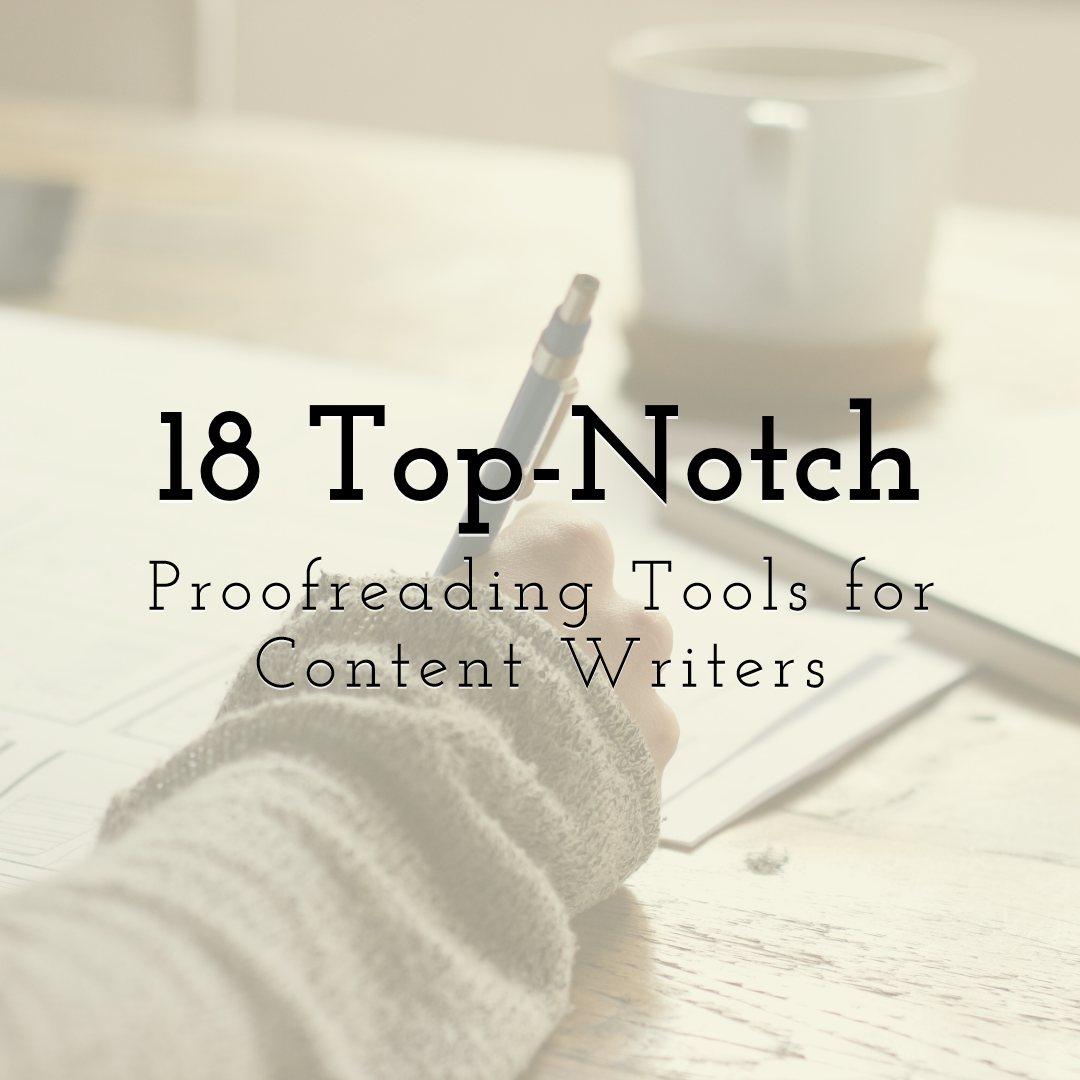 18 Top-Notch Proofreading Tools for Content Writers