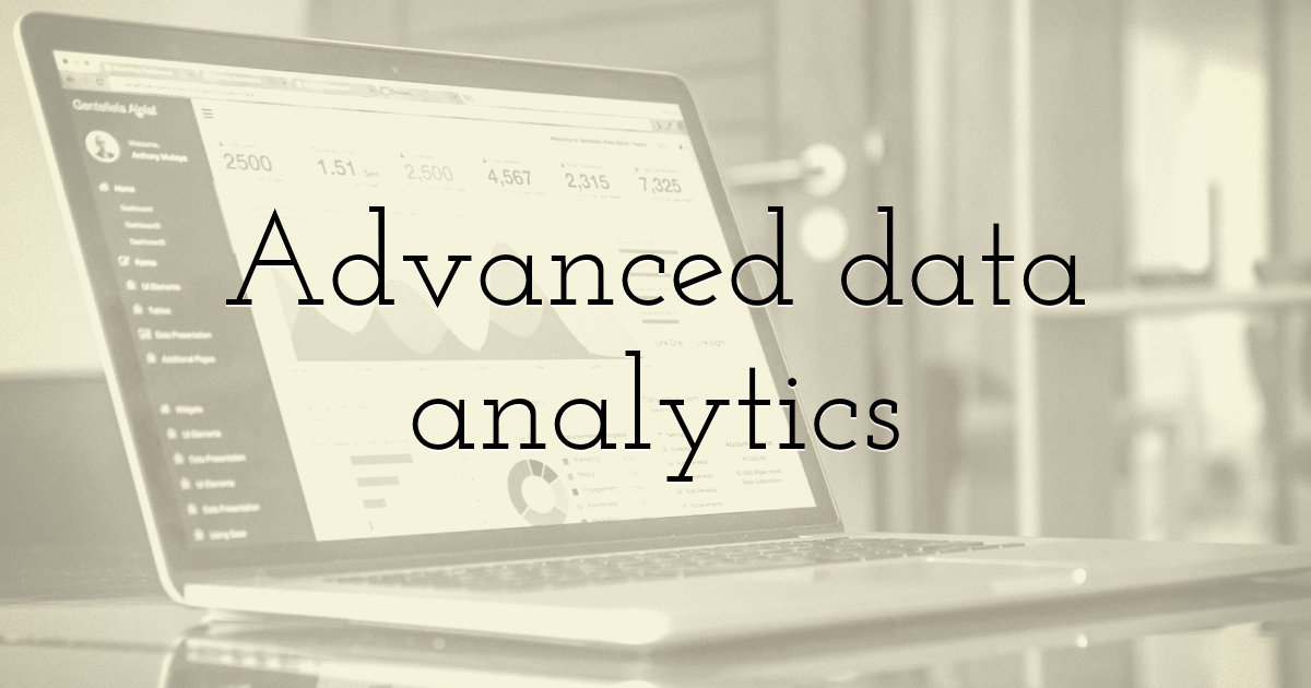 Advanced data analytics
