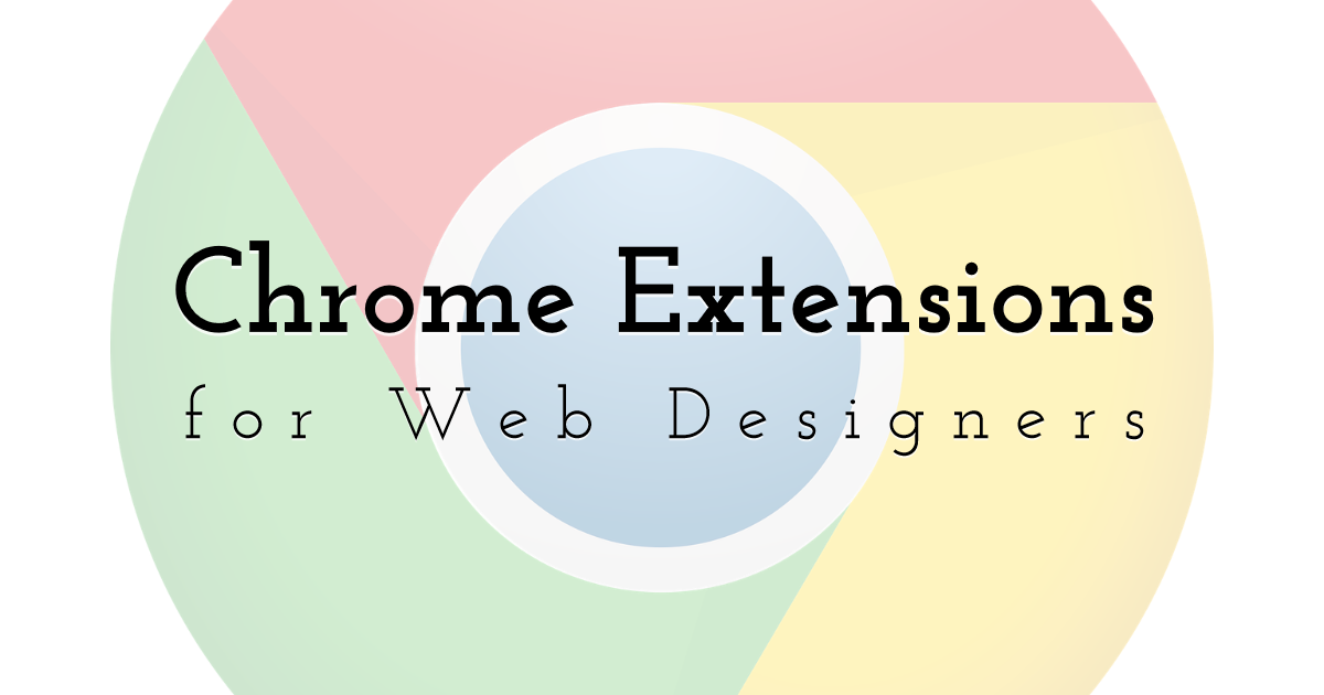 Chrome Extensions For Web Designers 