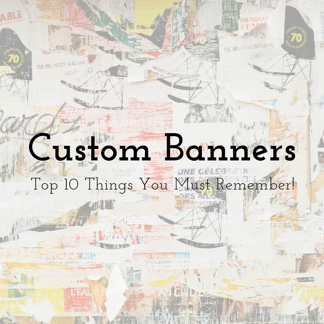 What are Custom Banners - Top 10 Things You Must Remember!