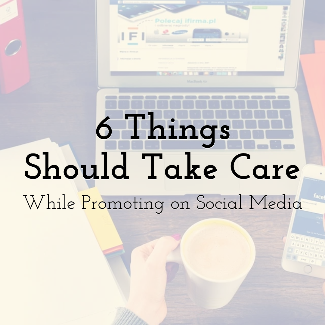 6 Things B2B Businesses Should Take Care of While Promoting Their Brand on Social Media