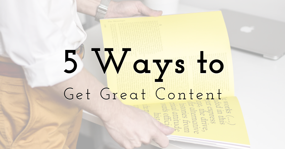 5 Ways to Get Great Content for Your Website