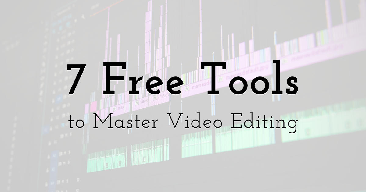 Free Tools to Master Video Editing