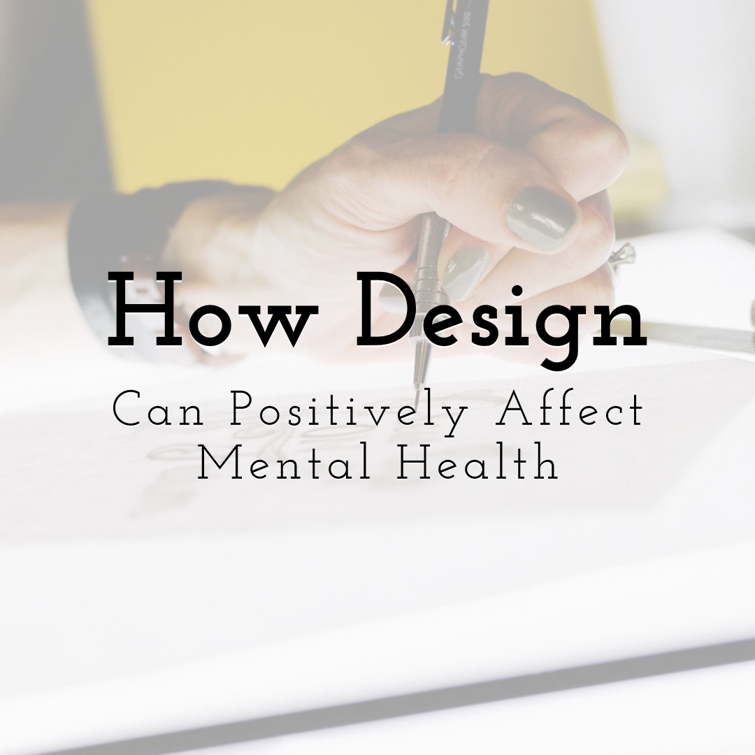 How Design Can Positively Affect Mental Health