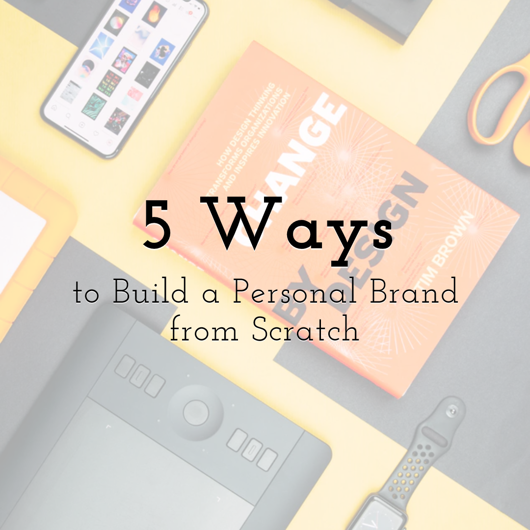 5 Ways to Build a Personal Brand from Scratch