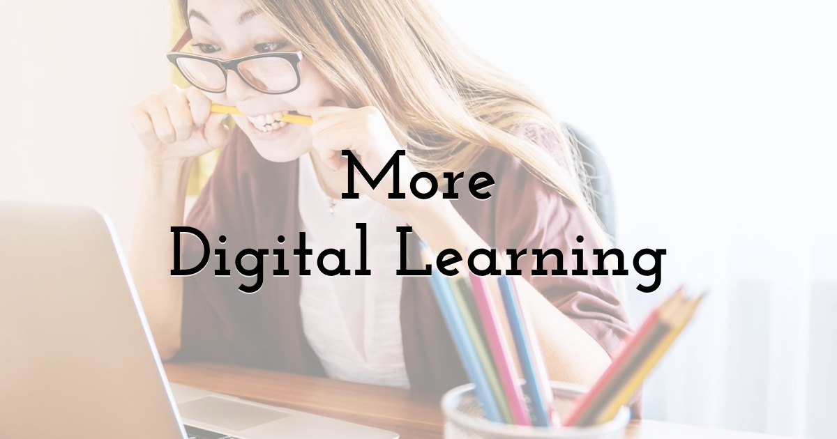 More Digital Learning