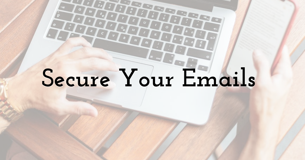 Secure Your Emails