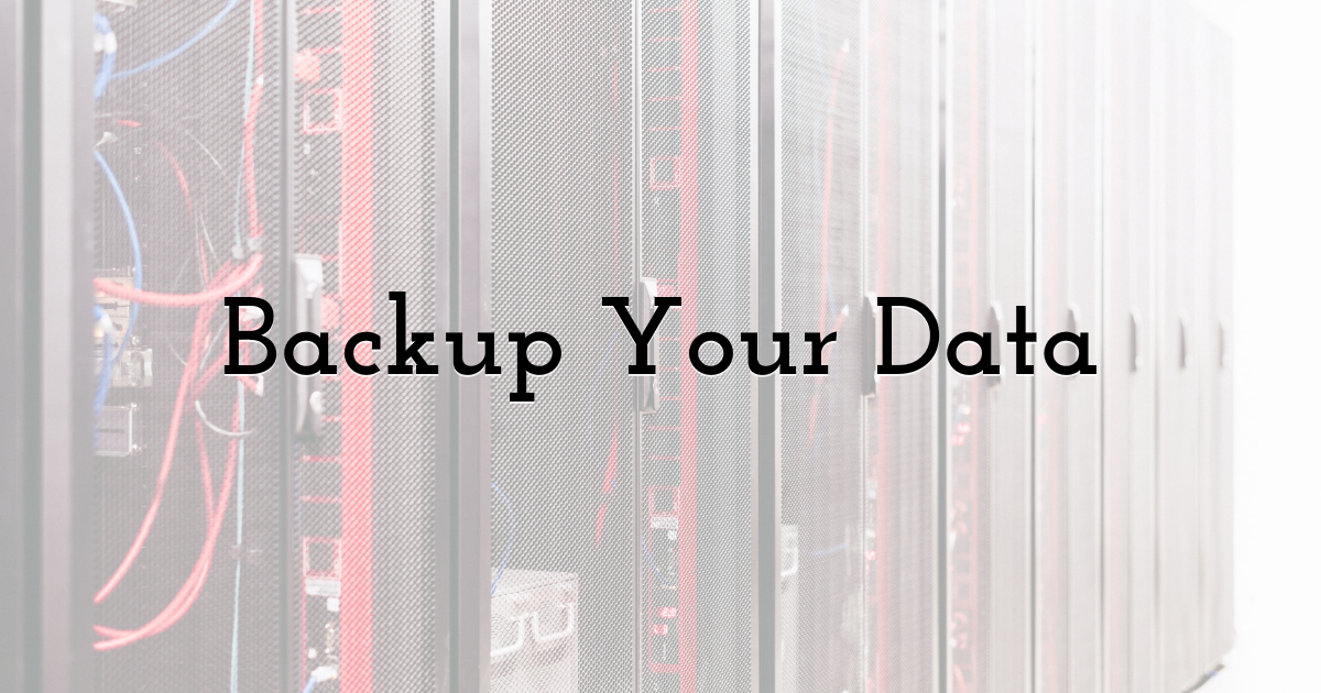 Backup Your Data