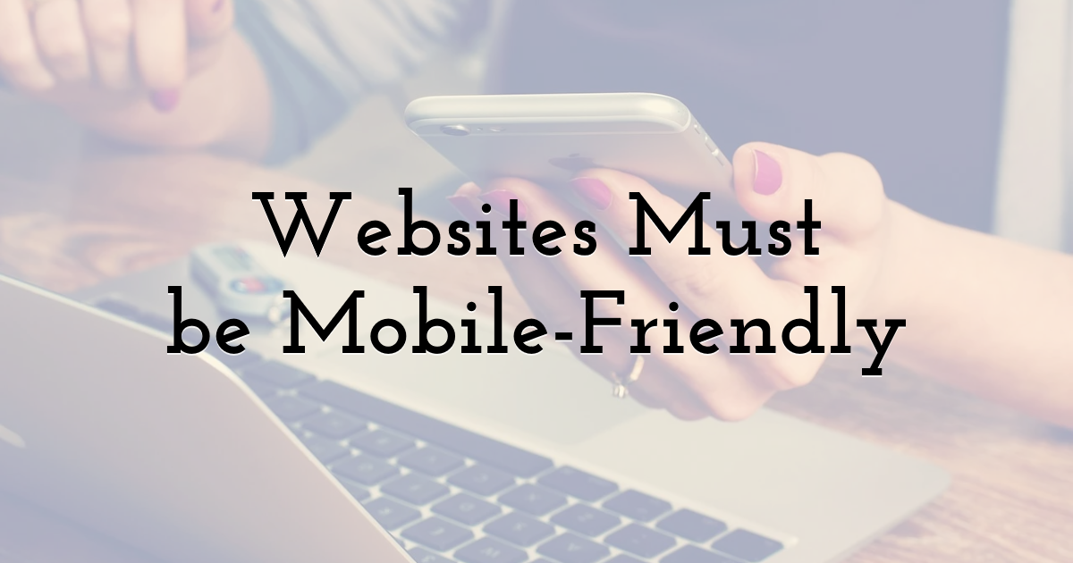 Websites Must be Mobile-Friendly