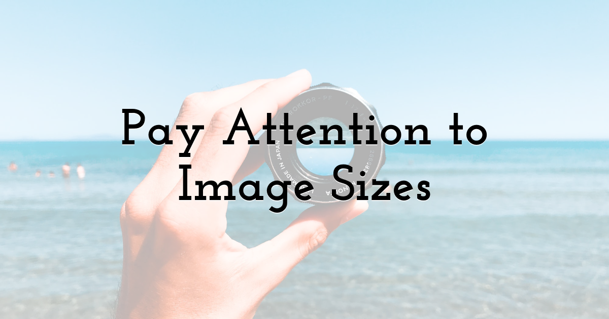 Pay Attention to Image Sizes