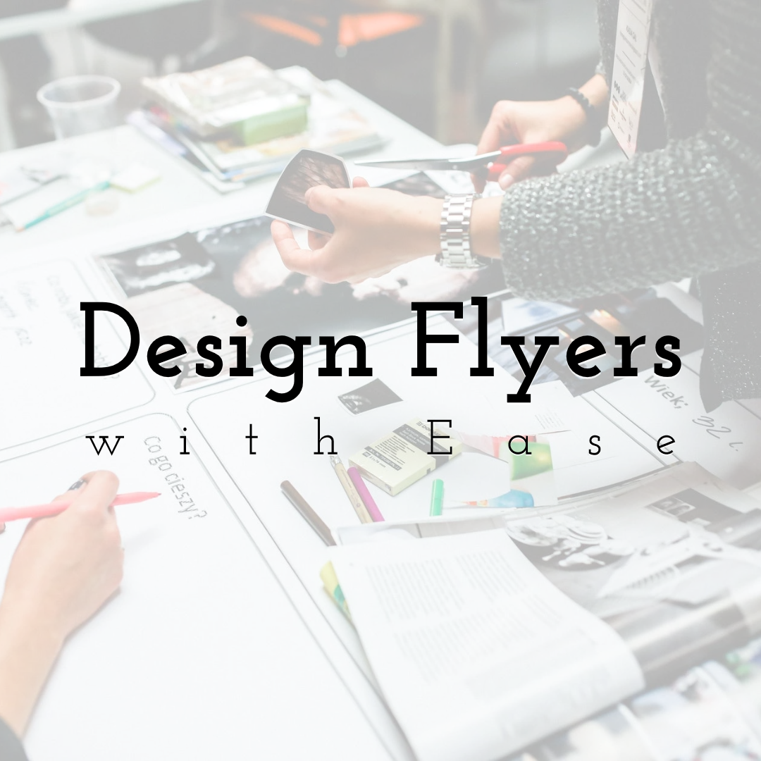 How to Design and Present Flyers with Ease