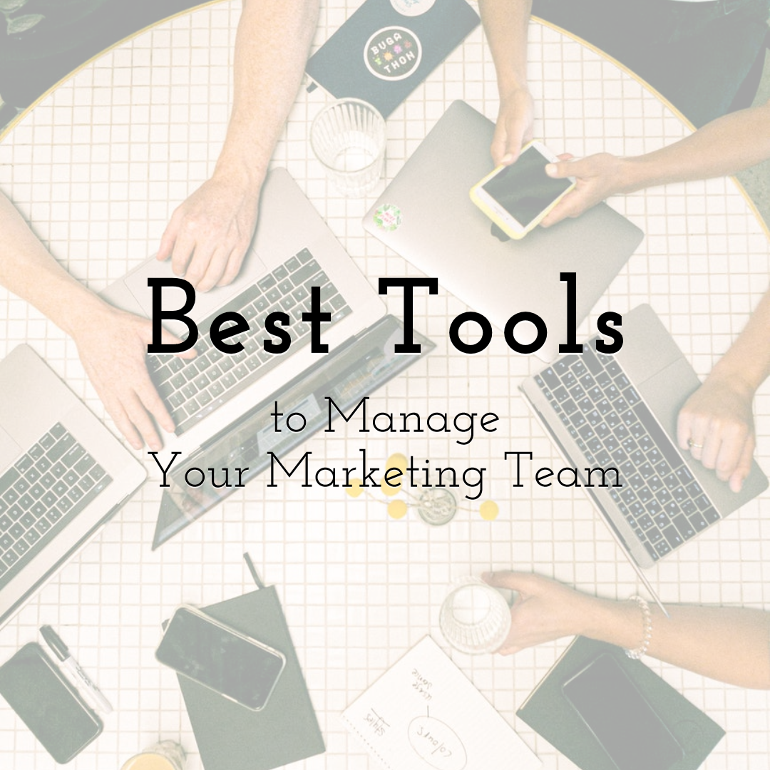 Best Tools to Manage Your Marketing Team