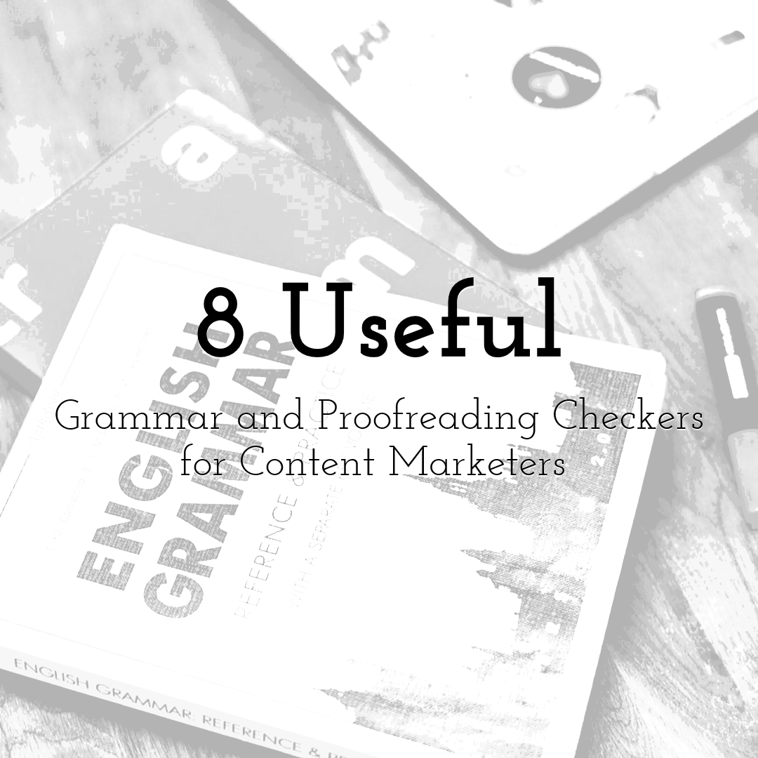 8 Useful Grammar and Proofreading Checkers for Content Marketers